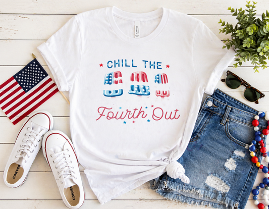 Chill the Fourth Out Tee- 4th of July